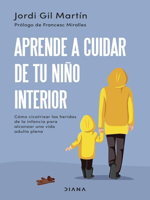 cover image of Aprende a cuidar de tu niño interior